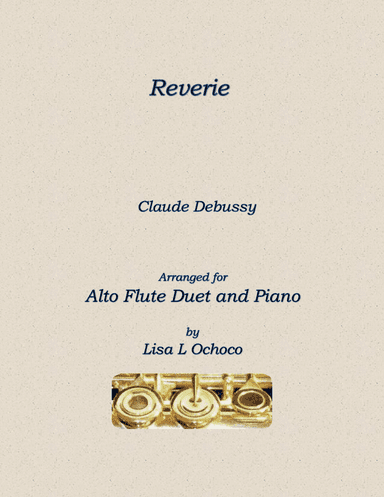 Reverie for Alto Flute Duet and Piano (arr. Lisa L Ochoco)