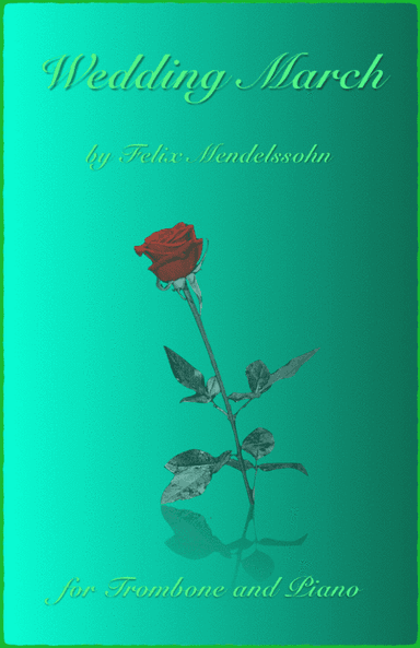 Wedding March by Mendelssohn, for Solo Trombone and Piano (arr. David McKeown)