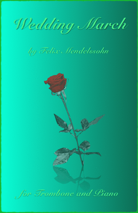 Wedding March by Mendelssohn, for Solo Trombone and Piano (arr. David McKeown)