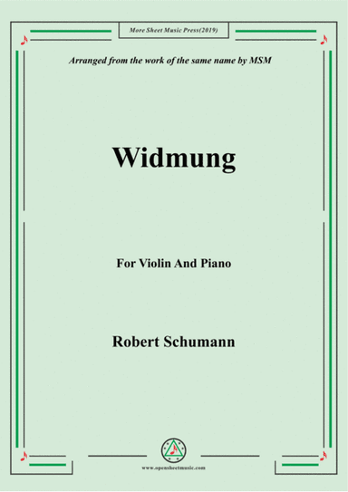 Schumann-Widmung,Op.25 No.1,from Myrten,for Violin and Piano (arr. MSM)