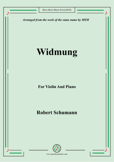 Schumann-Widmung,Op.25 No.1,from Myrten,for Violin and Piano (arr. MSM)