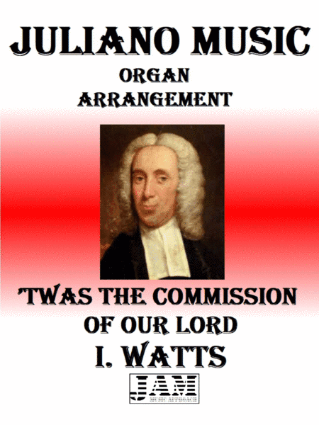 ’TWAS THE COMMISSION OF OUR LORD - I. WATTS (HYMN - EASY ORGAN) (arr. Juliano Music)