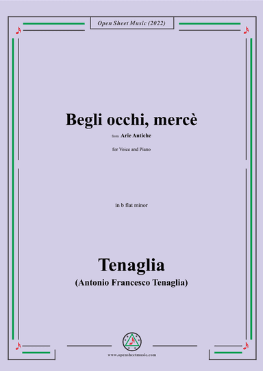 Tenaglia-Begli occhi,mercè,from Arie Antiche(Anthology of Italian Song),in b flat minor,for Voice an (arr. OSM Press)