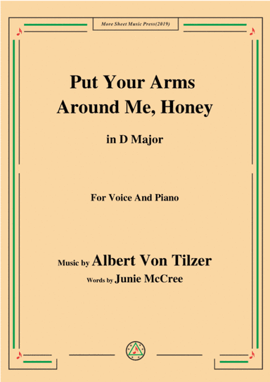 Albert Von Tilzer-Put Your Arms Around Me.Honey,in D Major,for Voice&Piano (arr. MSM)
