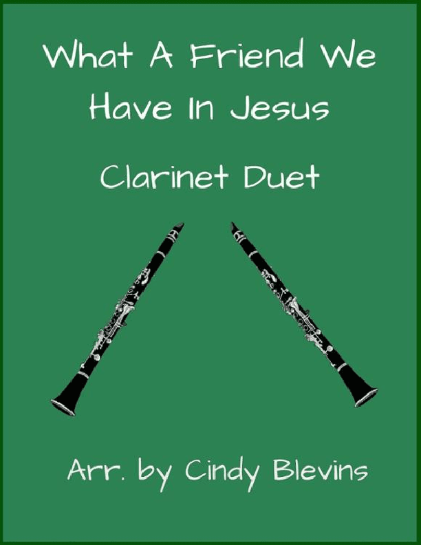What a Friend We Have in Jesus, Clarinet Duet (arr. Cindy Blevins)