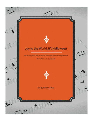Joy to the World, It's Halloween - Halloween song (arr. Kevin G. Pace)