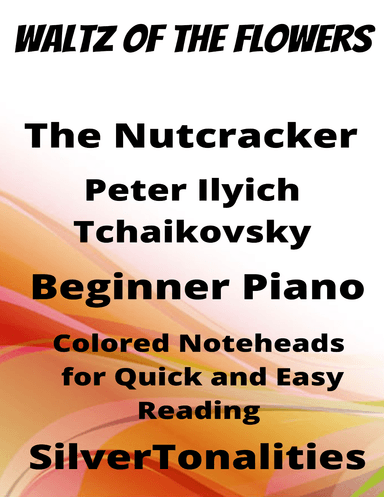 Waltz of the Flowers Nutcracker Beginner Piano Sheet Music with Colored Notation (arr. SilverTonalities)