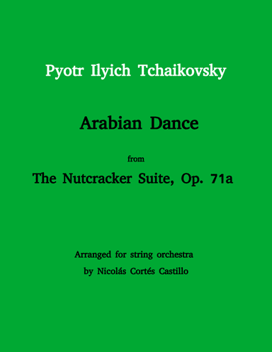 Tchaikovsky - Arabian Dance (The Nutcracker) for String orchestra (arr. Nicolás Cortés Castillo)
