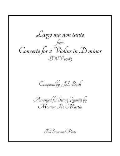 Largo ma non tanto from Concerto for 2 Violins in D Minor by J.S. Bach, BWV 1043 (arr. Monica Re Martin)
