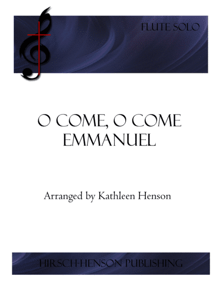 O Come, O Come Emmanuel for Solo Flute (arr. Kathleen Henson)