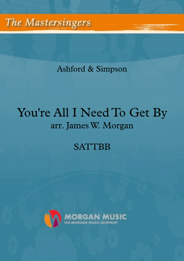 You're All I Need To Get By (arr. James W. Morgan)