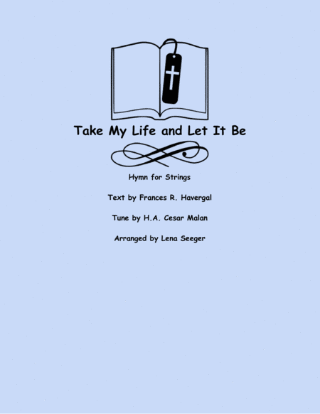 Take My Life and Let It Be (arr. Lena Seeger)