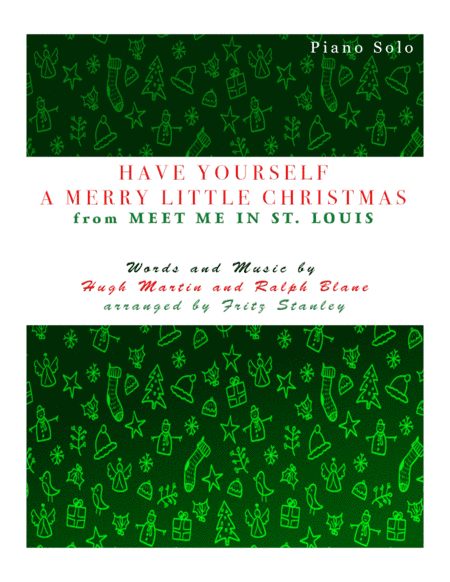 Have Yourself A Merry Little Christmas  from MEET ME IN ST. LOUIS (arr. Fritz Stanley)