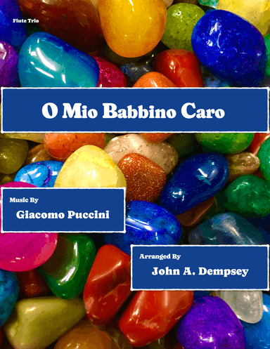 O Mio Babbino Caro (Flute Trio) (arr. John A. Dempsey)