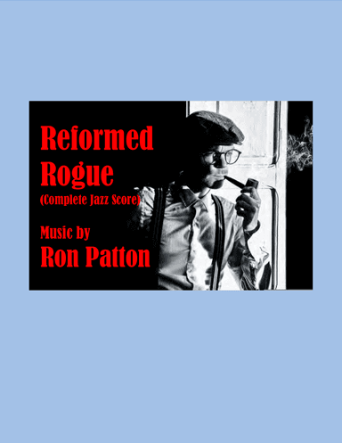 Reformed Rogue (Complete Jazz Score Arrangement) - Score Only
