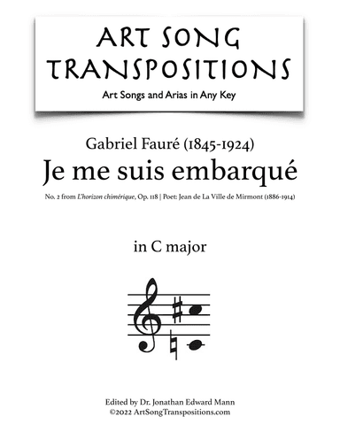 FAURÉ: Je me suis embarqué, Op. 118 no. 2 (transposed to C major) (arr. ArtSongTranspositions.com)