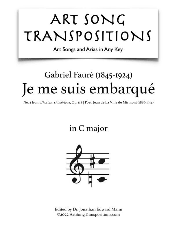 FAURÉ: Je me suis embarqué, Op. 118 no. 2 (transposed to C major) (arr. ArtSongTranspositions.com)