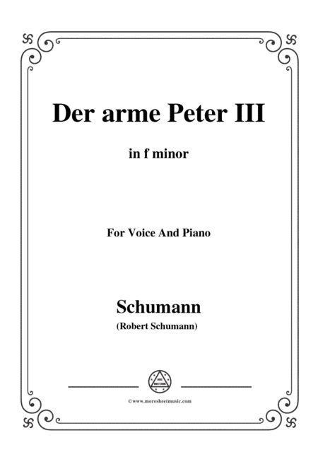 Schumann-Der arme Peter 3,in f minor,for Voice and Piano (arr. MSM)