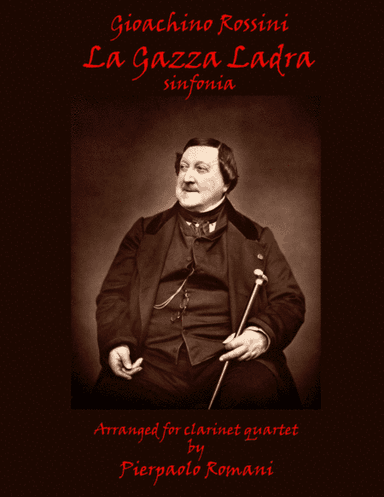G. Rossini - Overture to "La Gazza Ladra" (The Thieving Magpie) for Clarinet Quartet (arr. Pierpaolo Romani)
