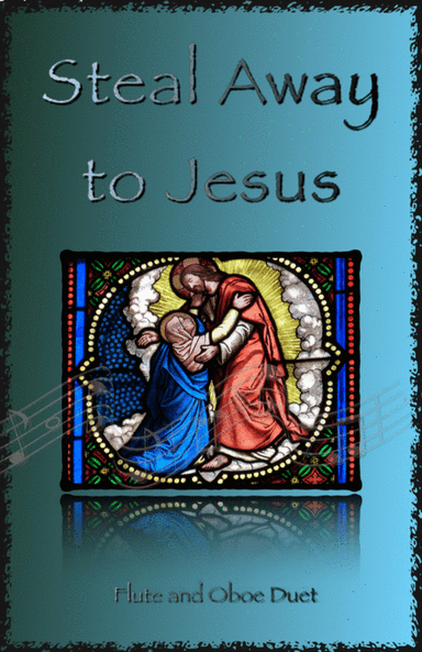 Steal Away to Jesus, Gospel Song for Flute and Oboe Duet (arr. David McKeown)
