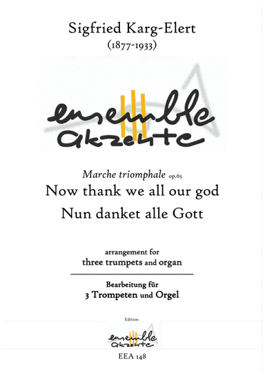 Marche triomphale "Now thank we all our god / Nun danket alle Gott" op.65 - arrangement for three tr (arr. Matthias Eckart - Edition Ensemble Akzente)
