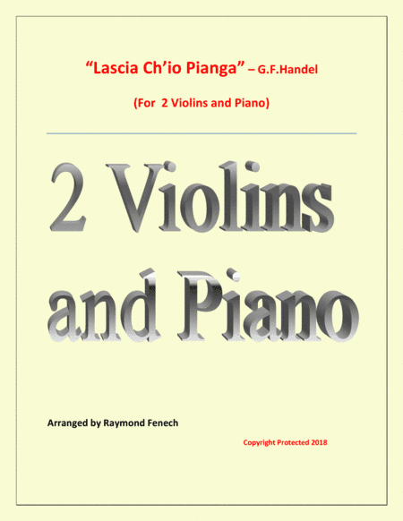 Lascia Ch'io Pianga - From Opera 'Rinaldo' - G.F. Handel ( 2 Violins and Piano) (arr. Raymond Fenech)