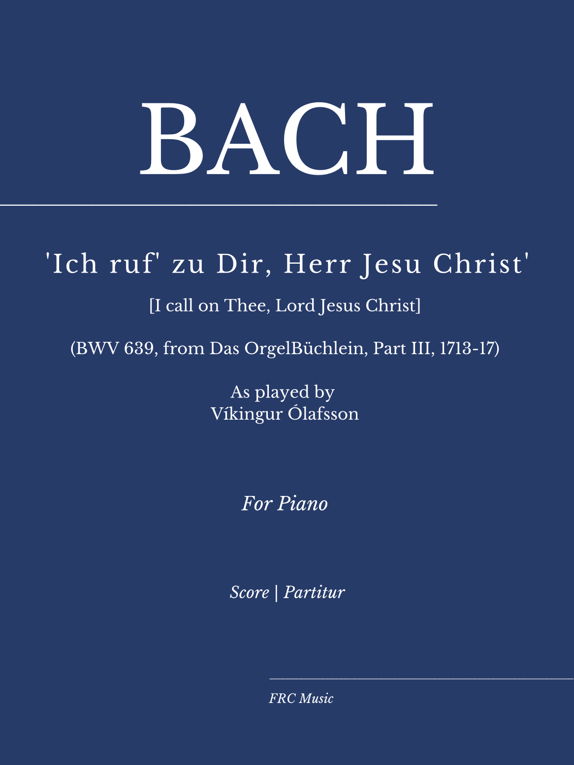 Chorale Prelude “Ich ruf zu dir, Herr Jesu Christ” (Busoni) As played By Víkingur Ólafsson (arr. Flavio Regis Cunha)