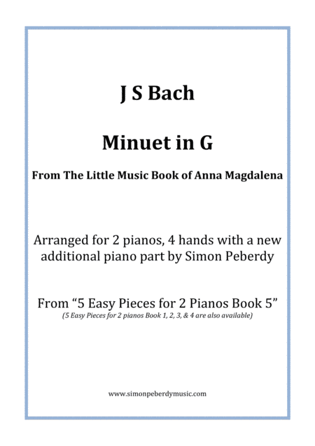 Minuet in G (II) from Anna Magdalena's Notebook (J S Bach), arr for 2 pianos by Simon Peberdy (arr. Simon Peberdy)