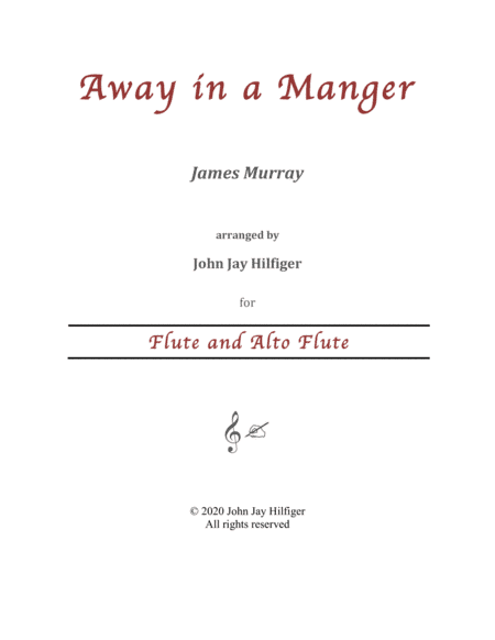 Away in a Manger for Flute and Alto Flute (arr. John Jay Hilfiger)