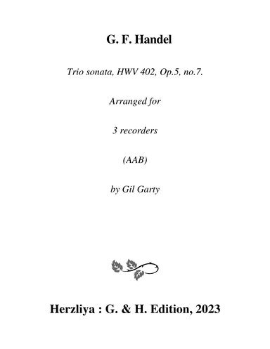 Trio sonata HWV 402, Op.5, no.7 (Arrangement for 3 recorders (AAB)) (arr. Gil Garty)