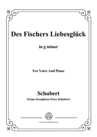 Schubert-Des Fischers Liebesglück,in g minor,D.933,for Voice and Piano (arr. MSM)