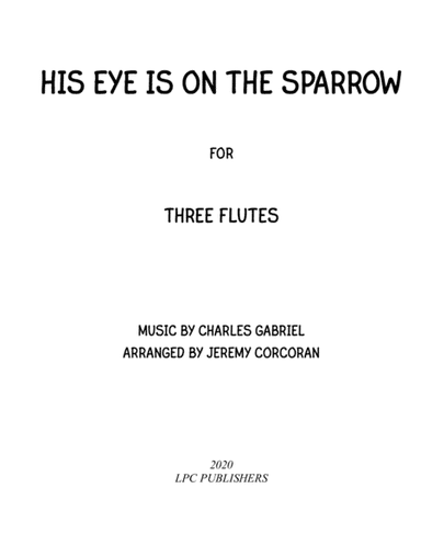 His Eye Is On the Sparrow for Three Flutes (arr. Jeremy Corcoran)