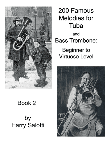 200 Famous Melodies for Tuba and Bass Trombone: Beginner to Virtuoso Level Book 2 (arr. Harry Salotti)