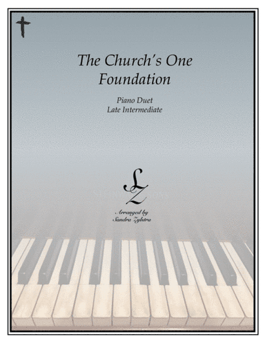 The Church's One Foundation (1 piano, 4 hands duet) (arr. Sandra Zylstra)