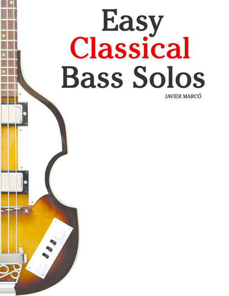 Easy Classical Bass Solos (arr. Javier Marcó)