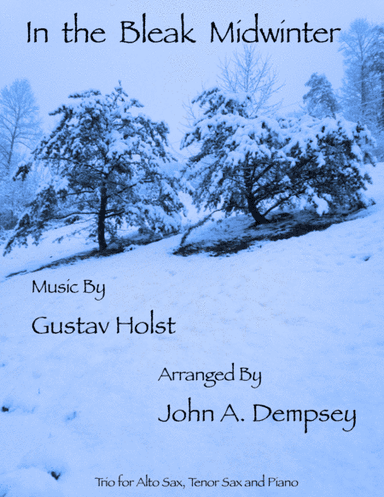 In the Bleak Midwinter (Trio for Alto Sax, Tenor Sax and Piano) (arr. John A. Dempsey)