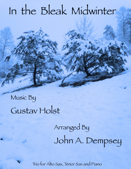 In the Bleak Midwinter (Trio for Alto Sax, Tenor Sax and Piano) (arr. John A. Dempsey)