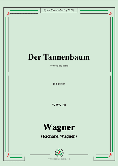 R. Wagner-Der Tannenbaum,WWV 50,in b minor,for Voice and Piano (arr. OSM Press)