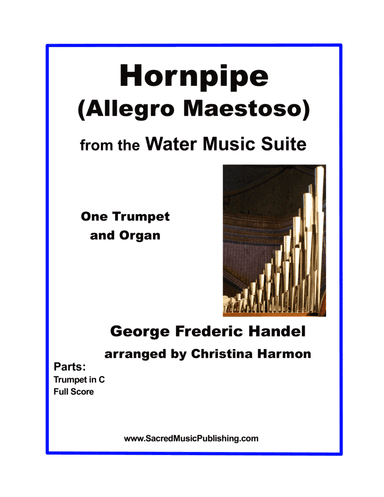 Hornpipe (Allegro Maestoso) from the Water Music Suite - One Trumpet and Organ (arr. Christina Harmon)
