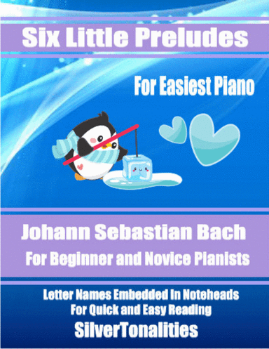 Six Little Preludes for Easiest Piano (arr. SilverTonalities)