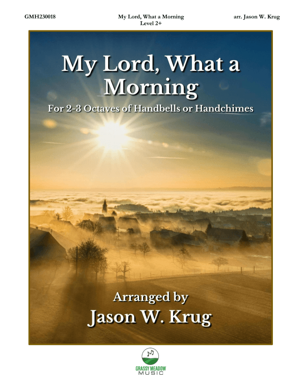My Lord, What a Morning (for 2-3 octave handbell ensemble) (site license) (arr. Jason W. Krug)