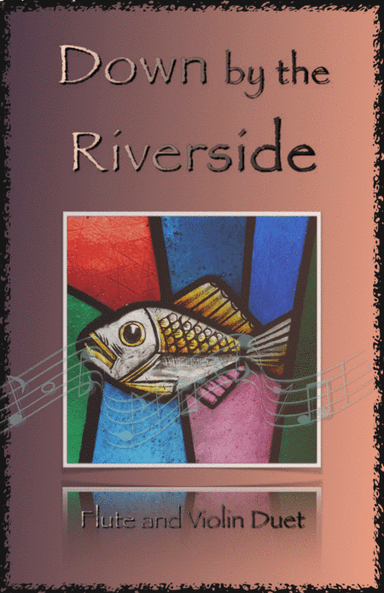 Down by the Riverside, Gospel Hymn for Flute and Violin Duet (arr. David McKeown)