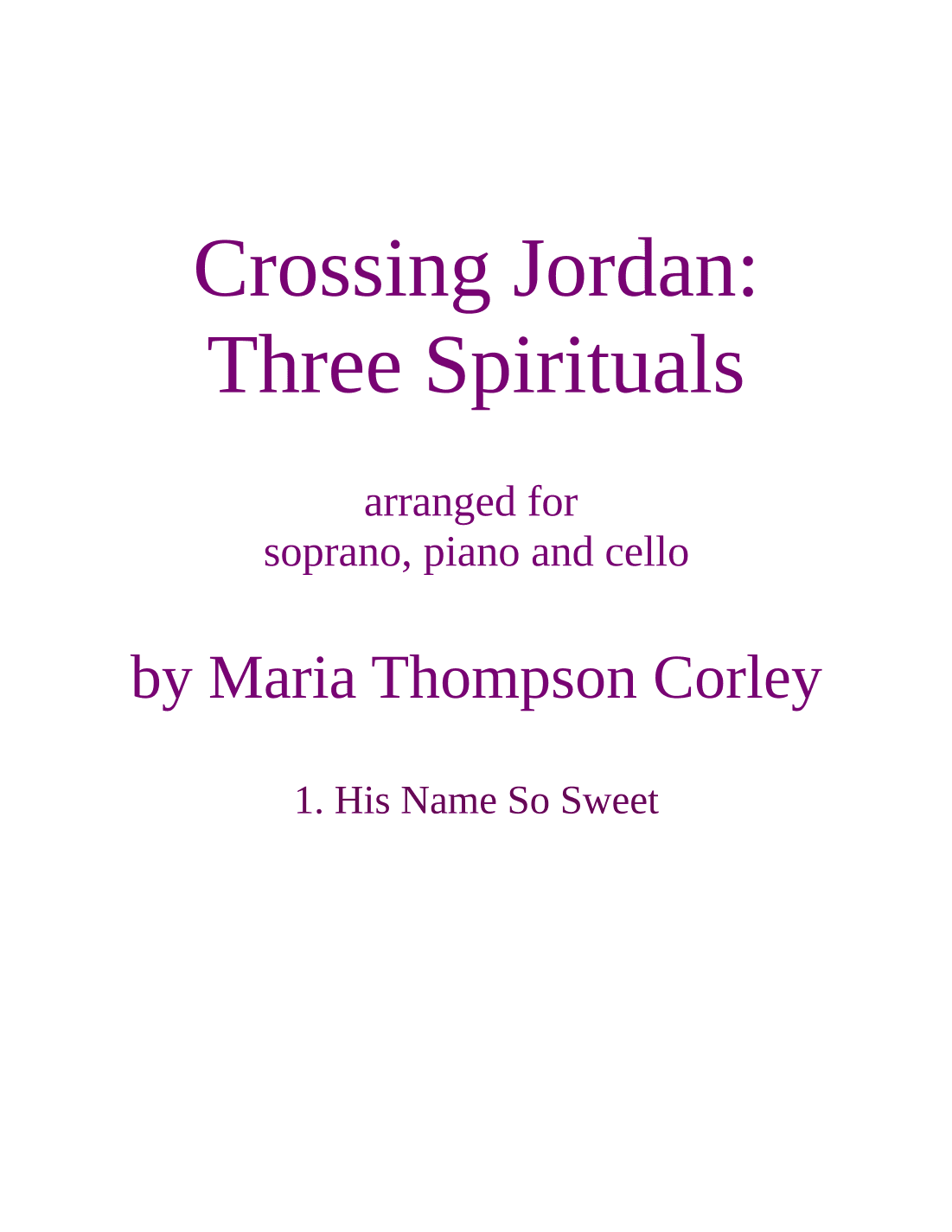 "His Name So Sweet" from Crossing Jordan, for soprano, piano and cello (arr. Maria Thompson Corley)