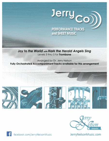 Joy to the World / Hark the Herald (Arrangements Level 3-5 for TROMBONE + Written Acc) (arr. Dr Jerry Nelson)
