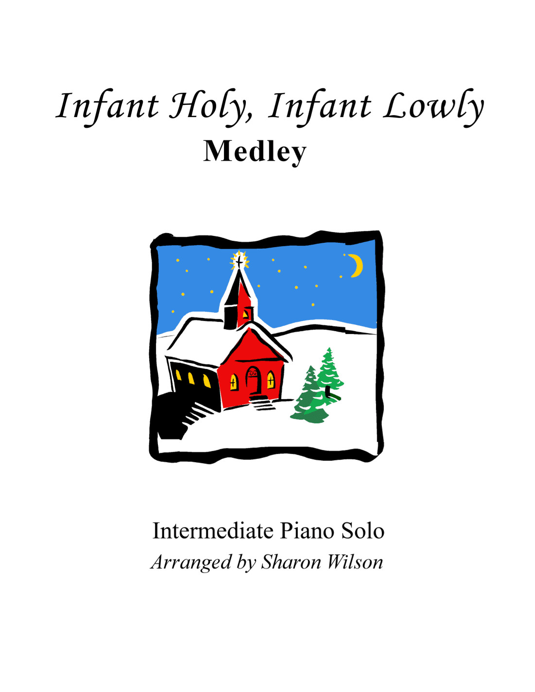 Infant Holy, Infant Lowly Medley (with "Mary Had a Baby") (arr. Sharon Wilson)