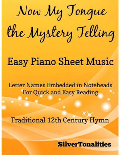 Now My Tongue the Mystery Telling Easy Piano Sheet Music (arr. SilverTonalities)