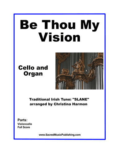 Be Thou My Vision - Cello and Organ (arr. Christina Harmon)