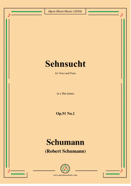 Schumann-Sehnsucht,Op.51 No.1,in e flat minor,for Voice and Piano (arr. MSM)