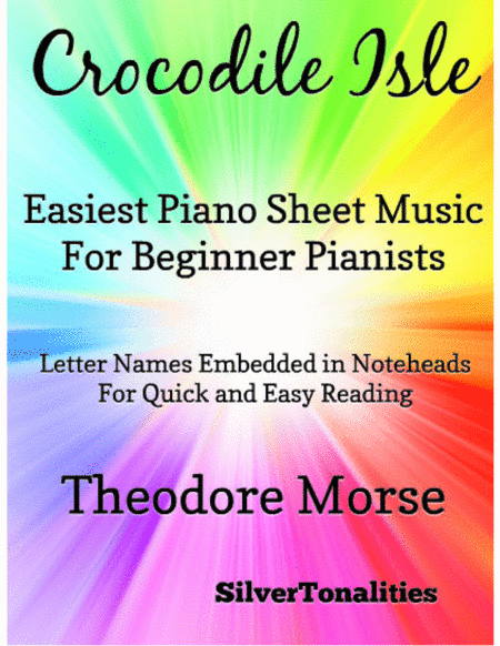 Crocodile Isle Easiest Piano Sheet Music for Beginner Pianists (arr. SilverTonalities)