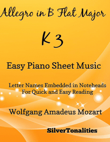 Allegro In B Flat Major KV 3 Easy Piano Sheet Music (arr. SilverTonalities)